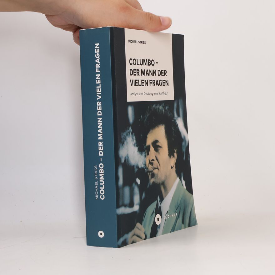 Michael Striss Columbo - der Mann der vielen Fragen