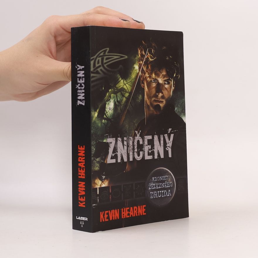 Kevin Hearne Zničený : kroniky železného druida