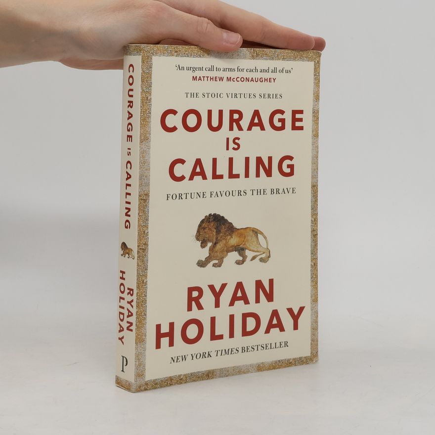 Ryan Holiday Courage Is Calling