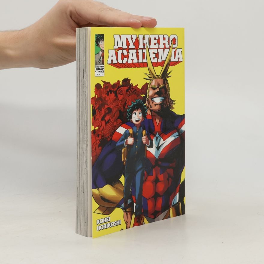 Kōhei Horikoshi My Hero Academia. Vol. 1, Izuku Midoriya - Origin
