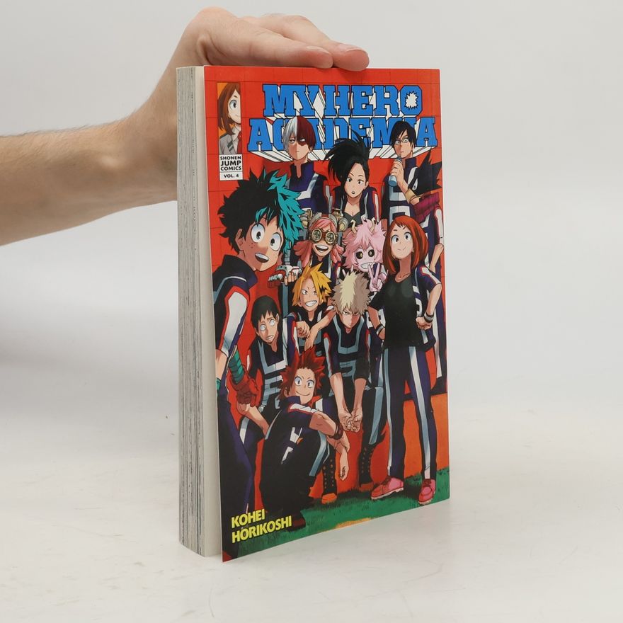 Kōhei Horikoshi My hero academia. Vol. 4, the boy born with everything