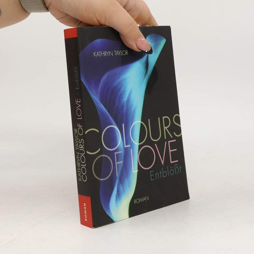 Kathryn Taylor Colours of Love - Entblößt