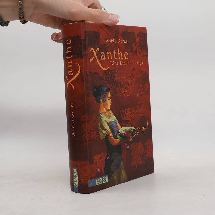 Adèle Geras Xanthe. Eine Liebe in Troja