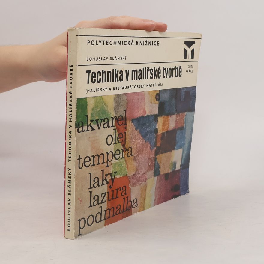 Bohuslav Slánský Technika v malířské tvorbě