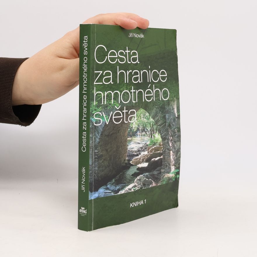 Jiří Novák Cesta za hranice hmotného světa. Kniha 1
