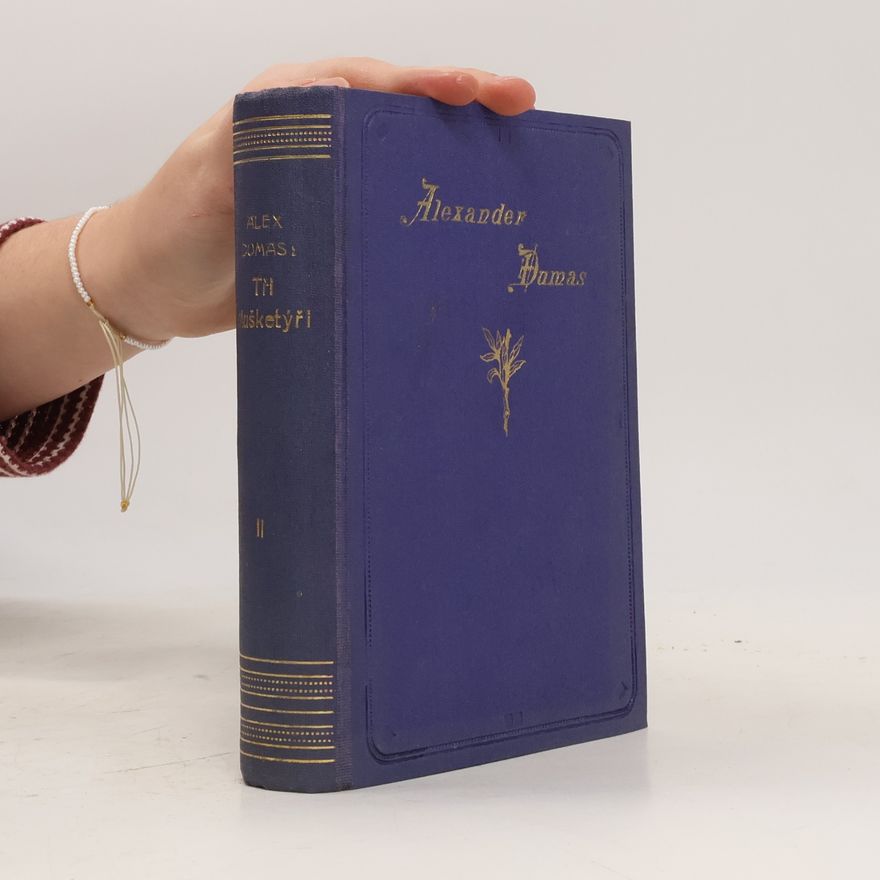 Alexandre Dumas starší Tři mušketýři II.