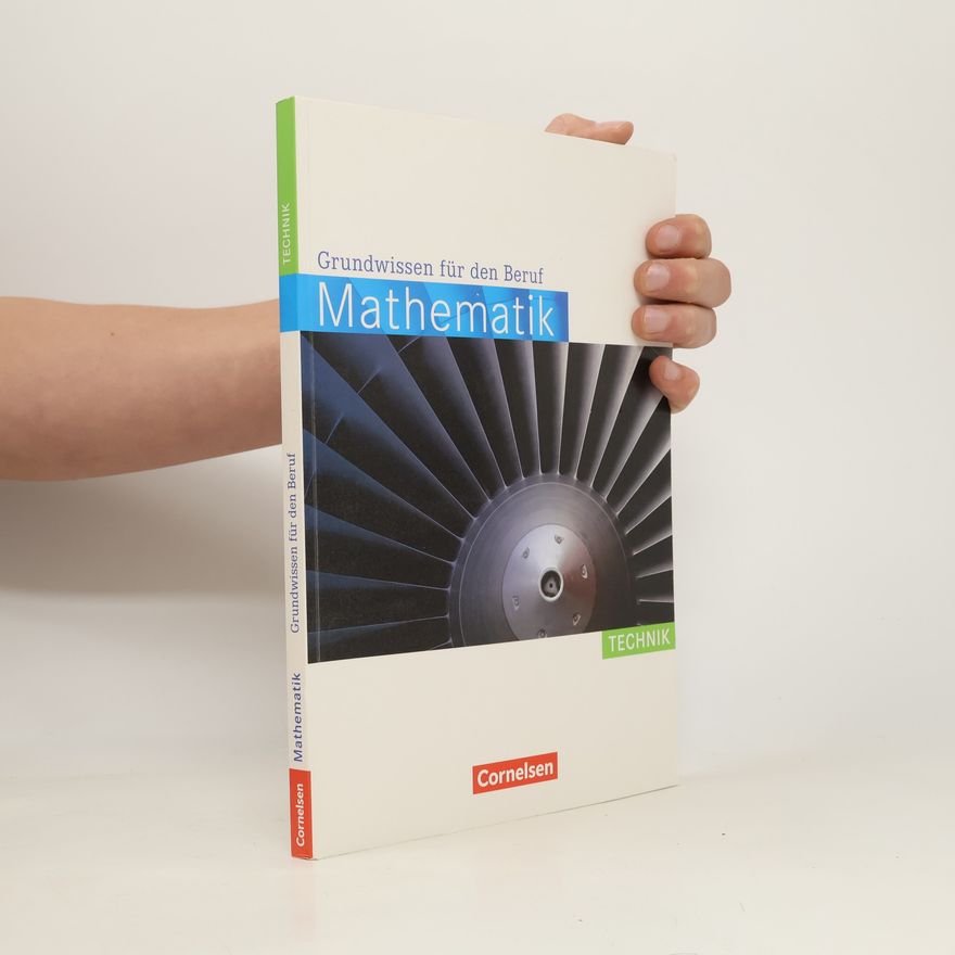 Reinhold Koullen Mathematik Grundwissen für den Beruf. Arbeitsbuch Technik