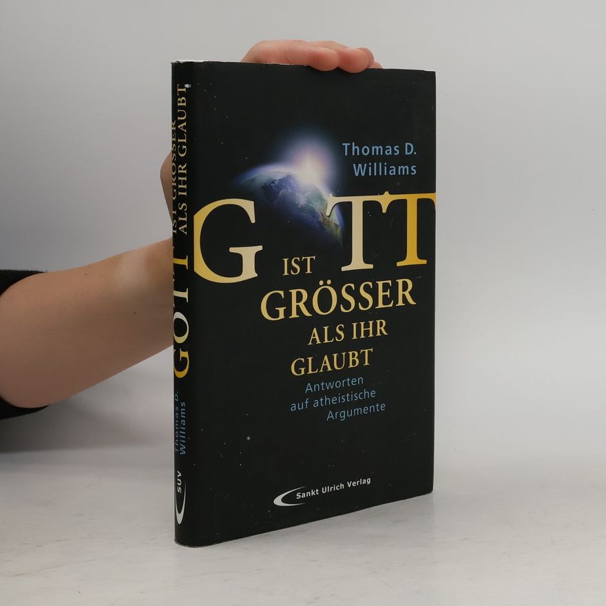 Thomas D. Williams Gott ist größer als ihr glaubt