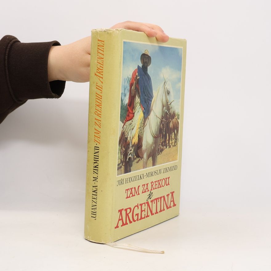 Miroslav Zikmund Tam za řekou je Argentina