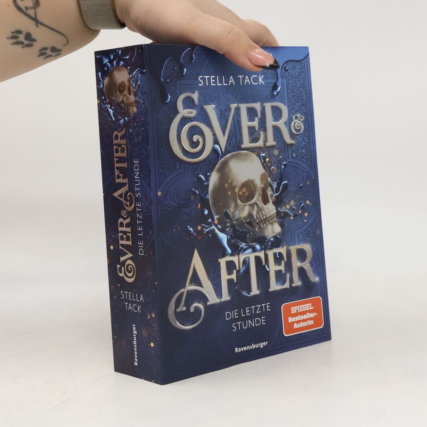Stella Tack Ever & After, Band 3: Die letzte Stunde (Knisternde Märchen-Fantasy der SPIEGEL-Bestsellerautorin Stella Tack | Limitierte Auflage mit Farbschnitt)