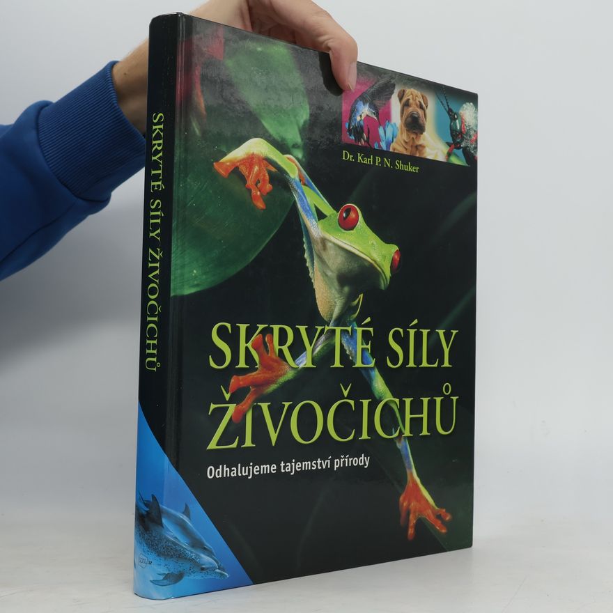 Karl Shuker Skryté síly živočichů : odhalujeme tajemství přírody