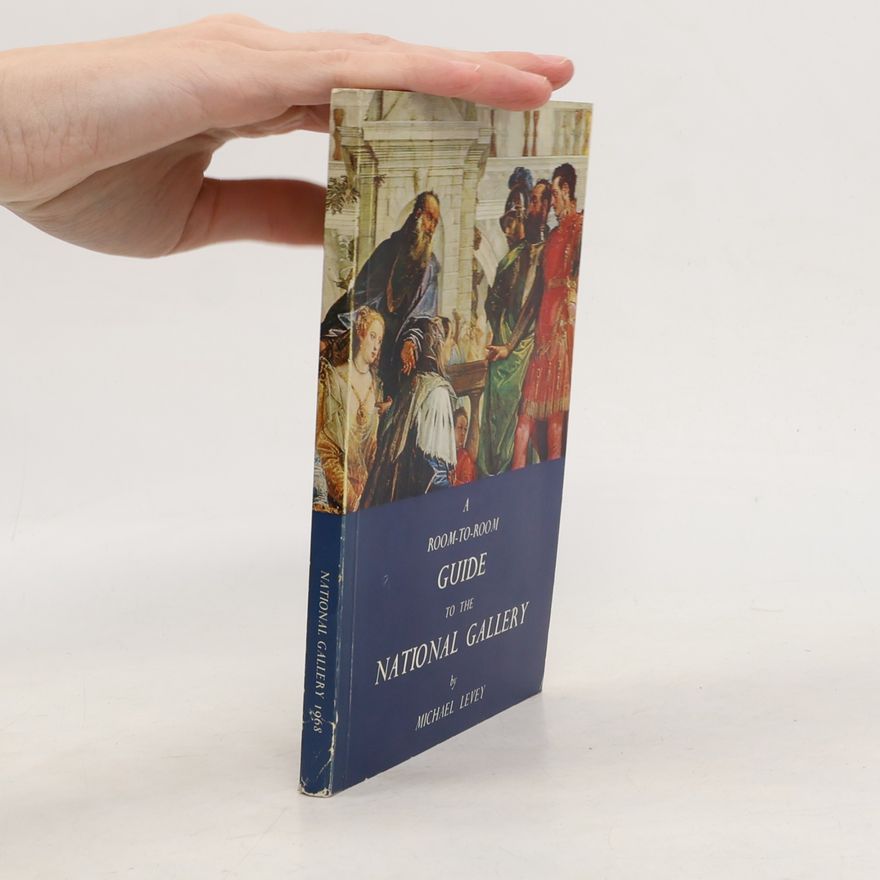 Michael Levey A Room-to-Room Guide to the National Gallery