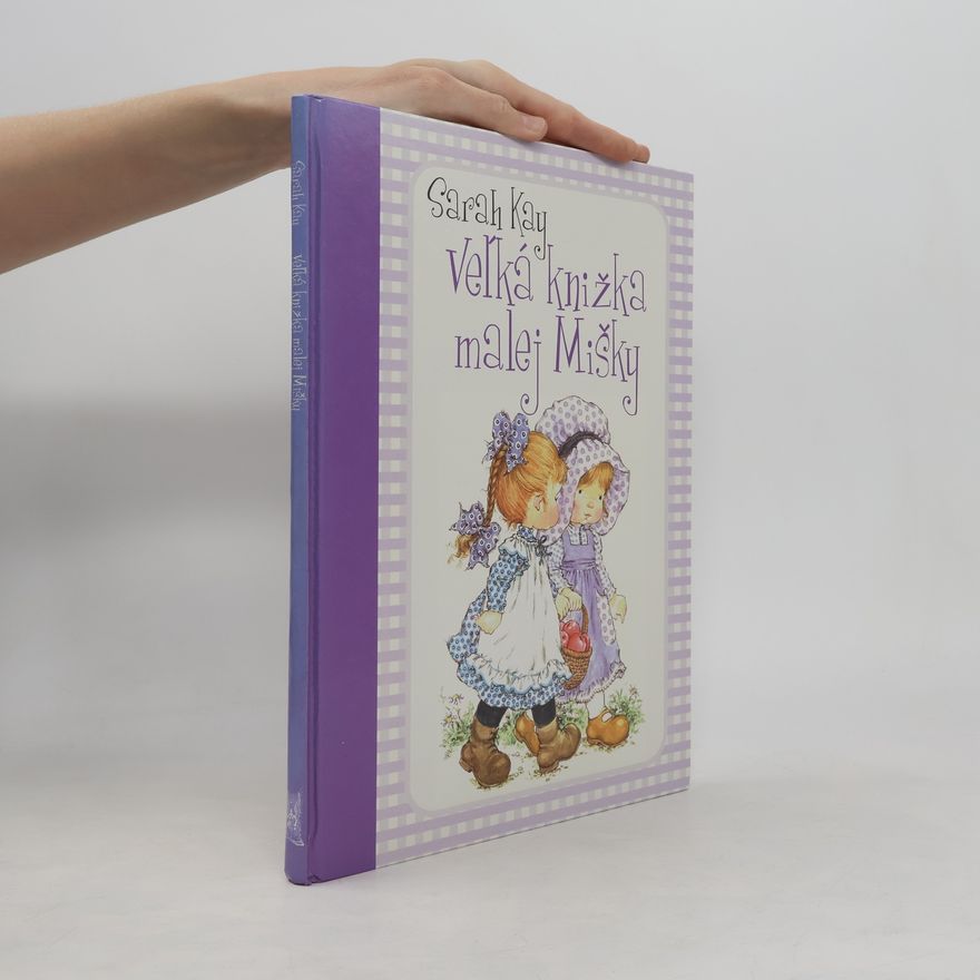 Sarah Kay Veľká knižka malej Mišky