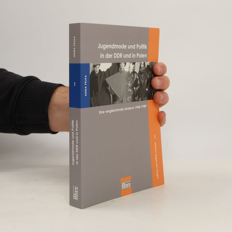 Anna Pelka Jugendmode und Politik in der DDR und in Polen