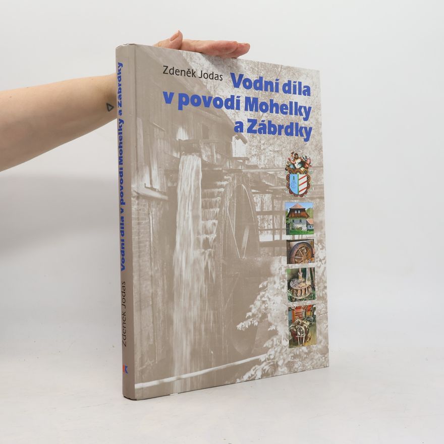 Zdeněk Jodas Vodní díla v povodí Mohelky a Zábrdky
