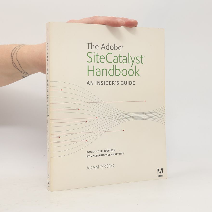 Adam Greco The Adobe SiteCatalyst Handbook