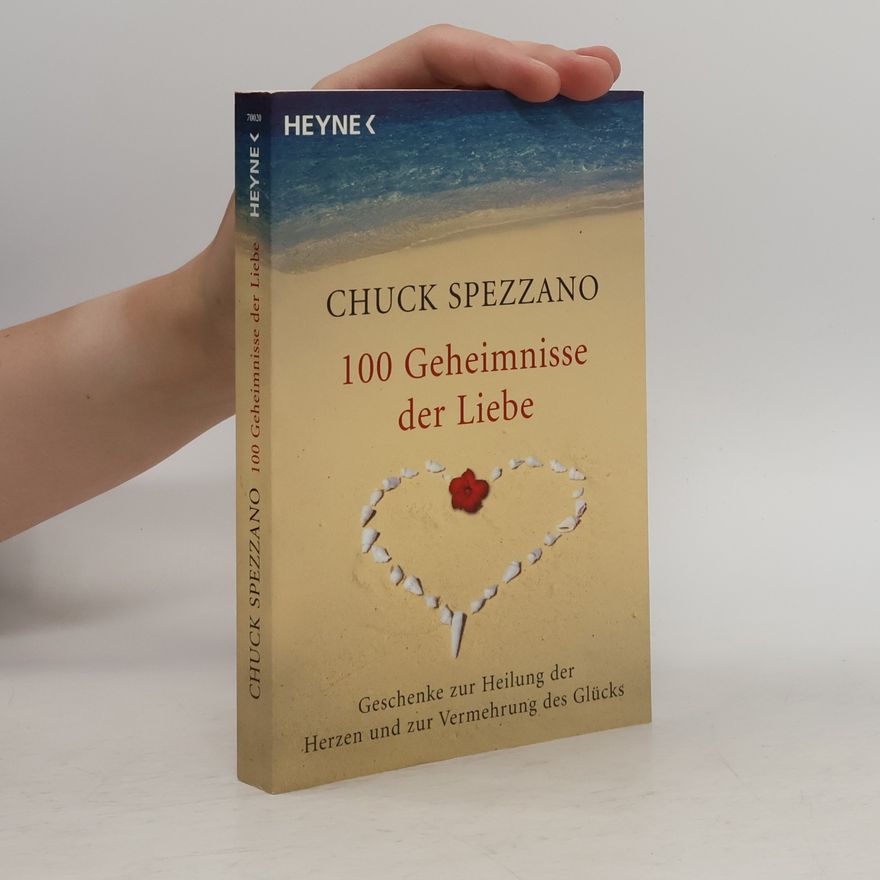 Chuck Spezzano 100 Geheimnisse der Liebe