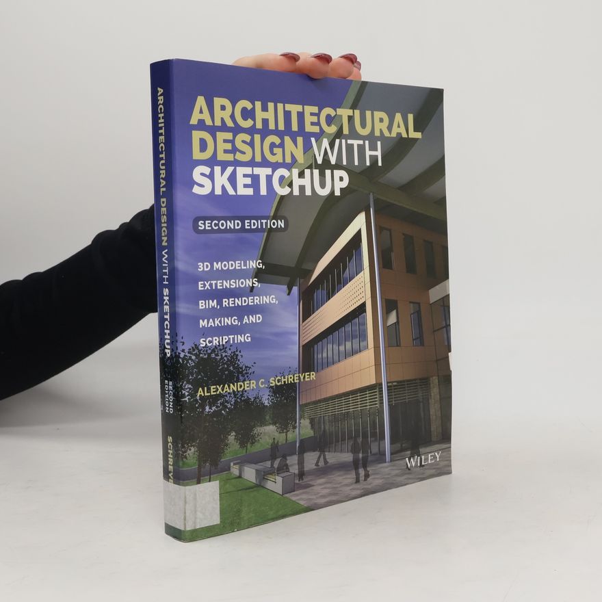 Alexander C. Schreyer Architectural Design with SketchUp