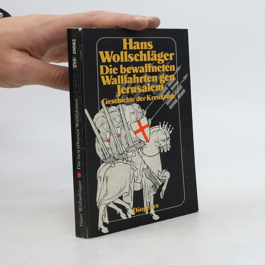Hans Wollschläger Die bewaffneten Wallfahrten gen Jerusalem