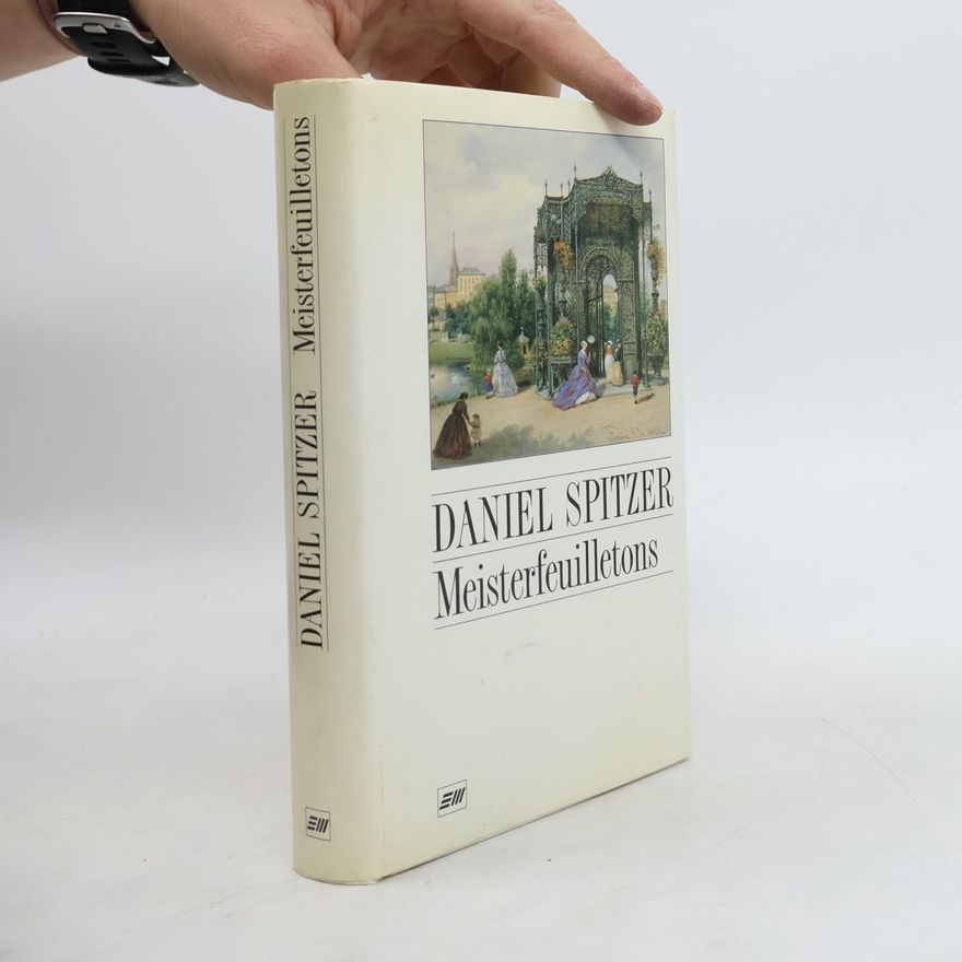 Daniel Spitzer Meisterfeuilletons
