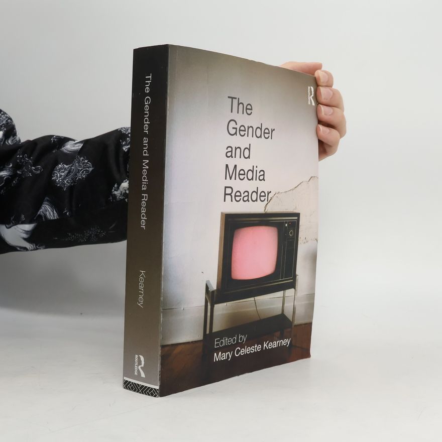 Mary Celeste Kearney The Gender and Media Reader