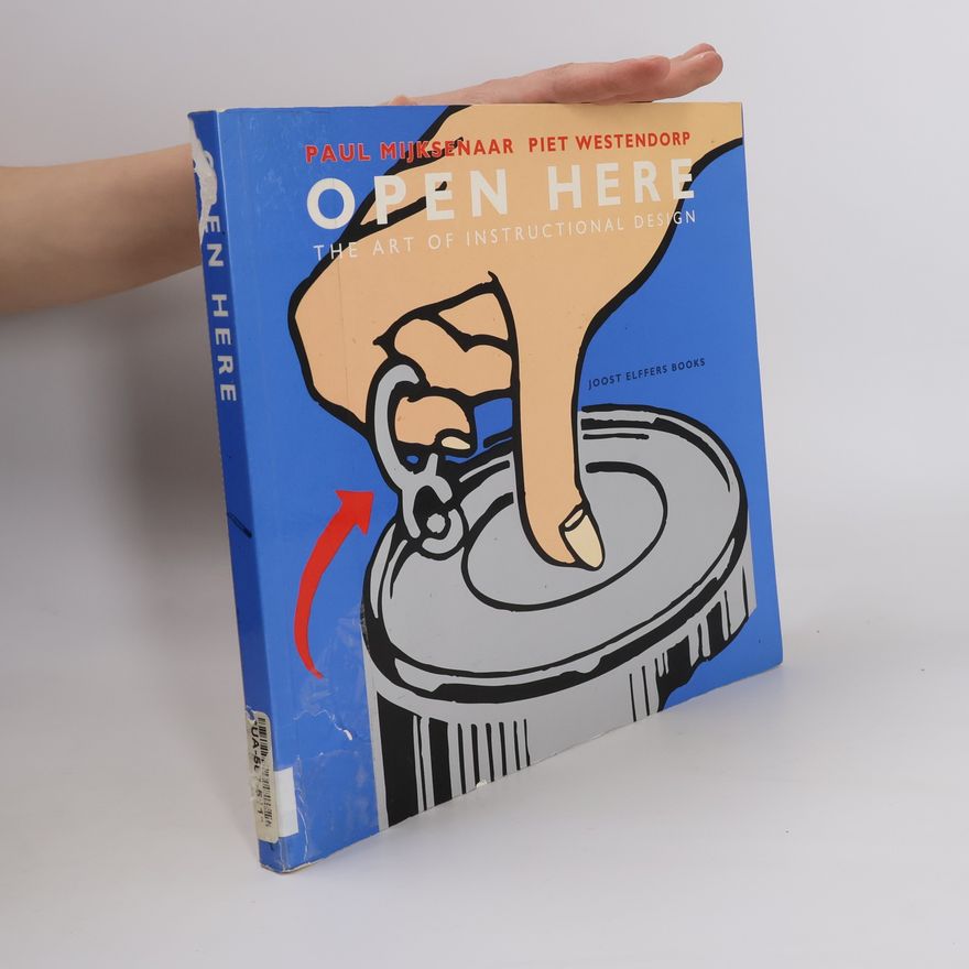Paul Mijksenaar Open here: The art of instructional design
