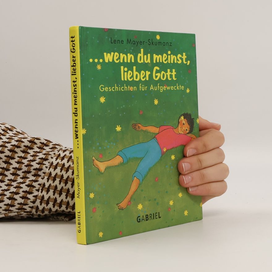 Lene Mayer-Skumanz Wenn Du meinst, lieber Gott