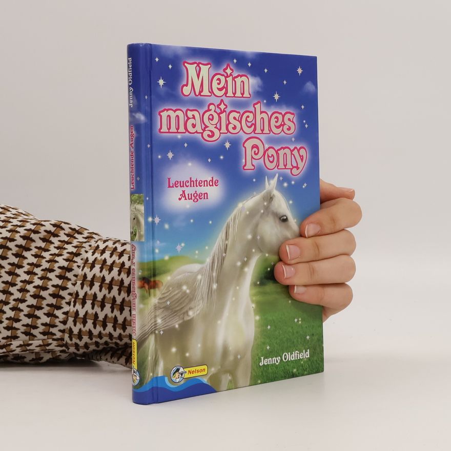 Jenny Oldfield Mein magisches Pony. Leuchtende Augen