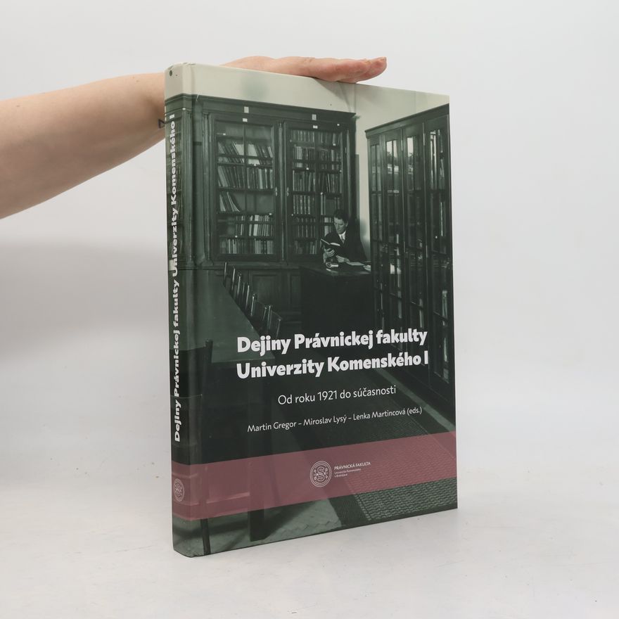 Lenka Martincová Dejiny Právnickej fakulty Univerzity Komenského. I, Od roku 1921 do súčasnosti
