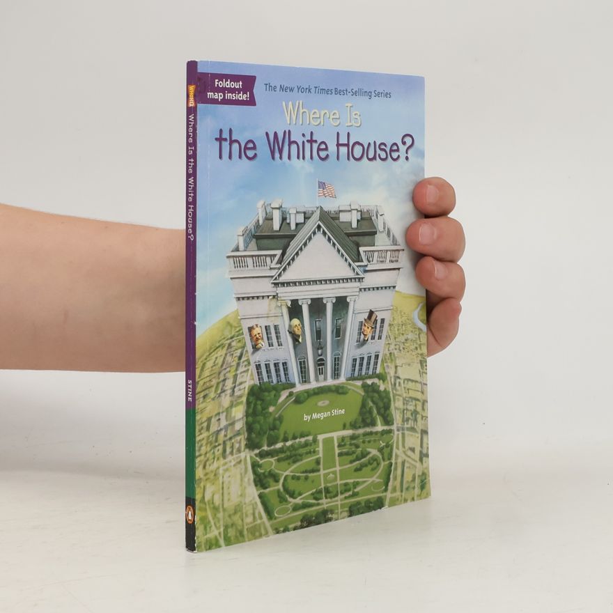 Megan Stine Where Is the White House?
