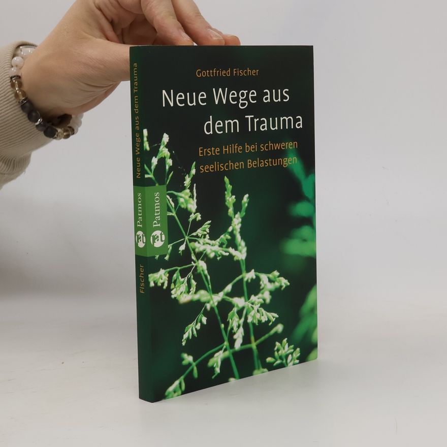 Gottfried Fischer Neue Wege aus dem Trauma