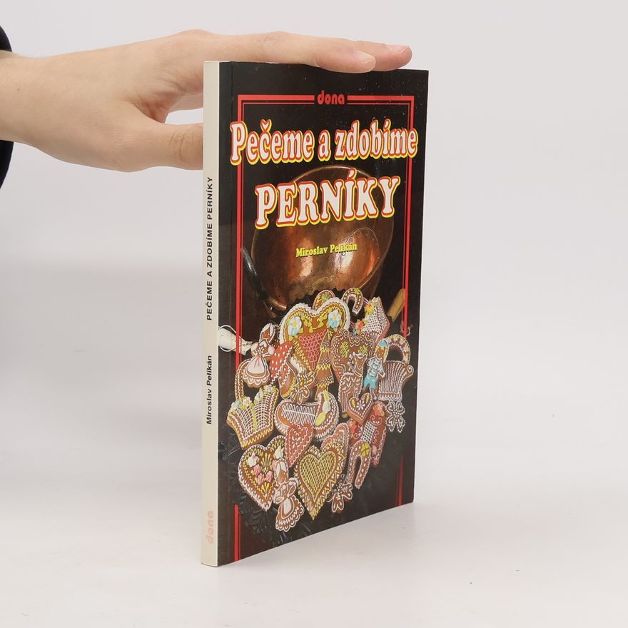 Miroslav Pelikán Pečeme a zdobíme perníky