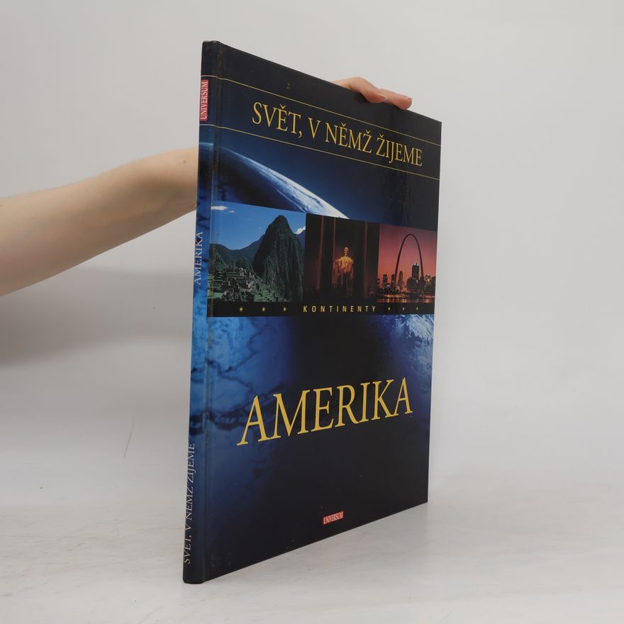 Otto Zwettler Svět, v němž žijeme. Amerika
