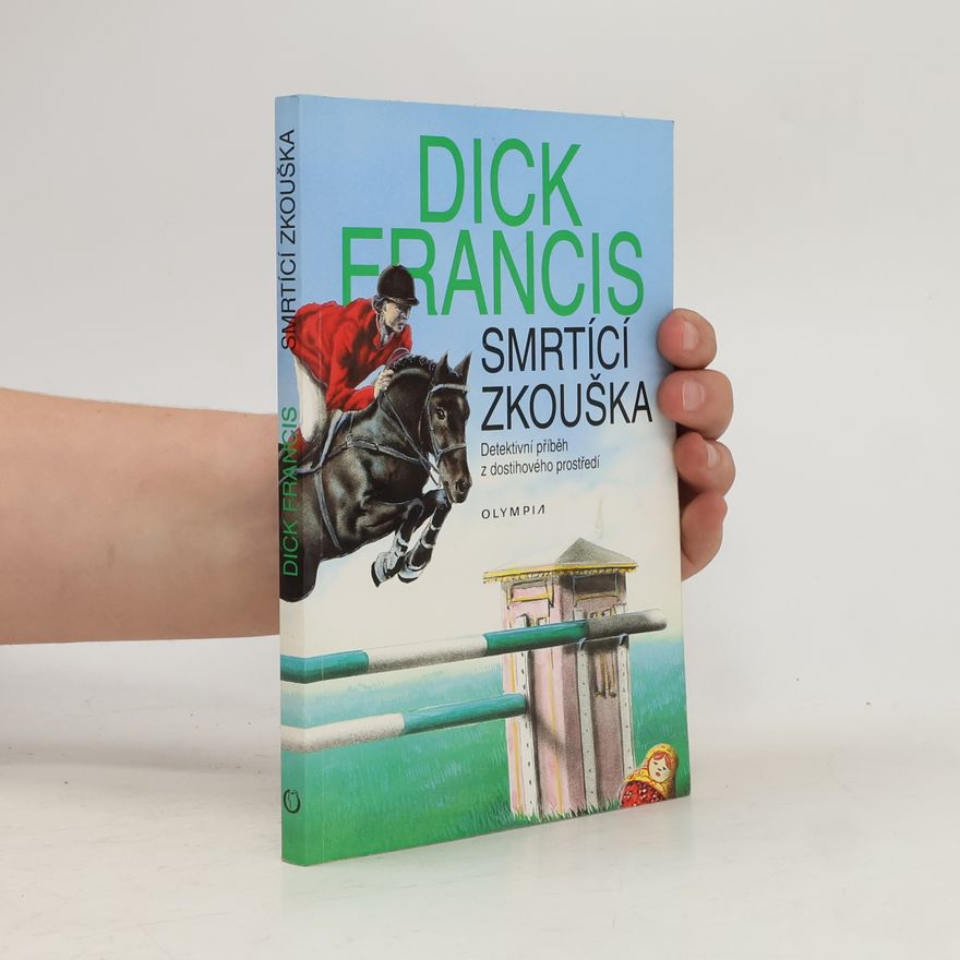 Dick Francis Smrtící zkouška