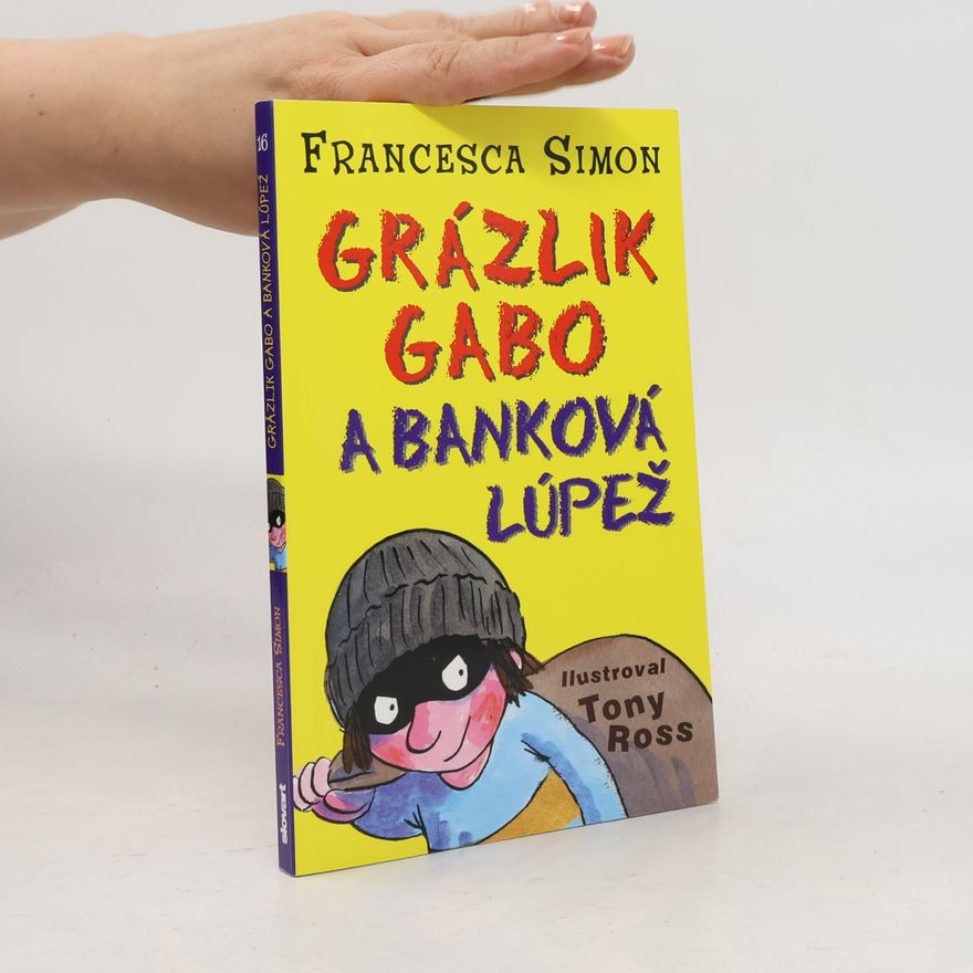 Francesca Simon Grázlik Gabo a banková lúpež