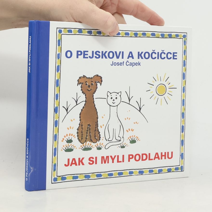 Josef Čapek O pejskovi a kočičce. Jak si myli podlahu