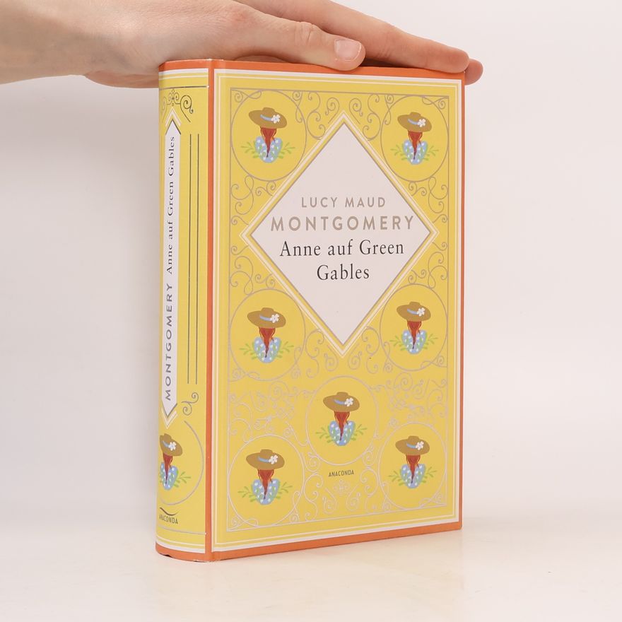 Lucy Maud Montgomery Lucy Maud Montgomery, Anne auf Green Gables. Schmuckausgabe mit Silberprägung. Vollständige, ungekürzte Ausgabe
