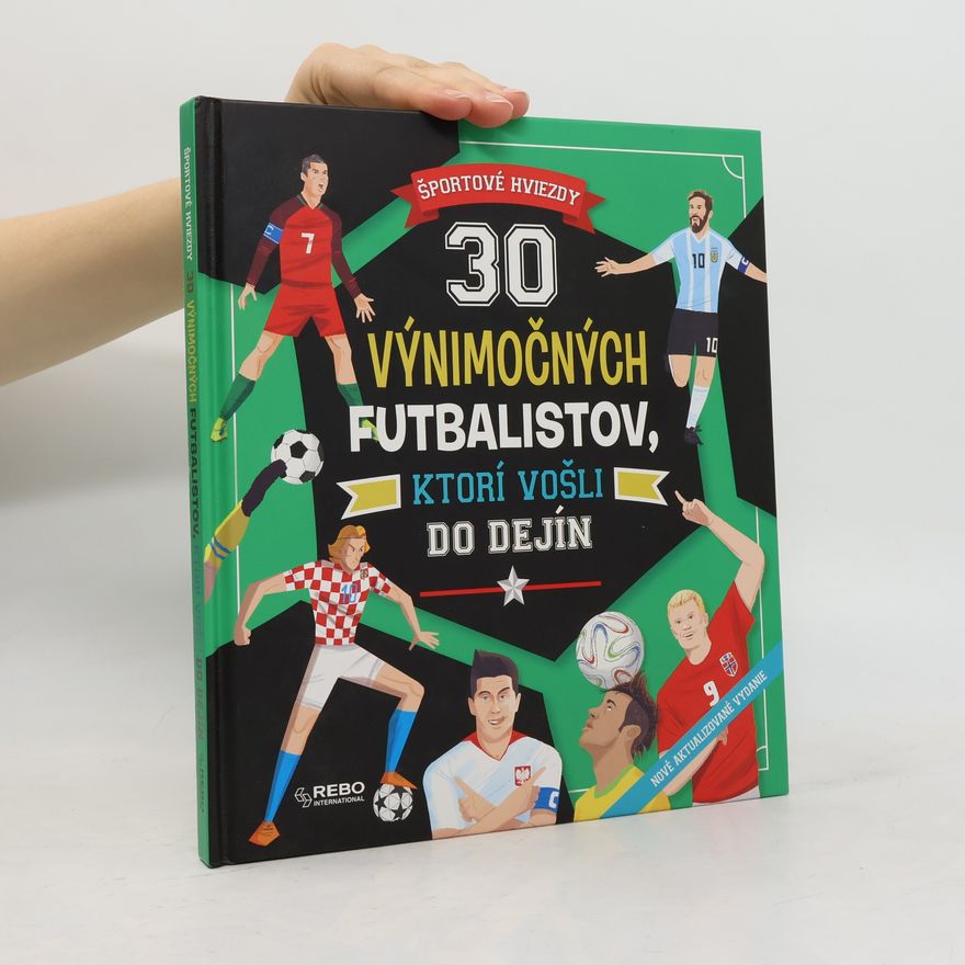 Various authors 30 výnimočných futbalistov, ktorí vošli do dejín
