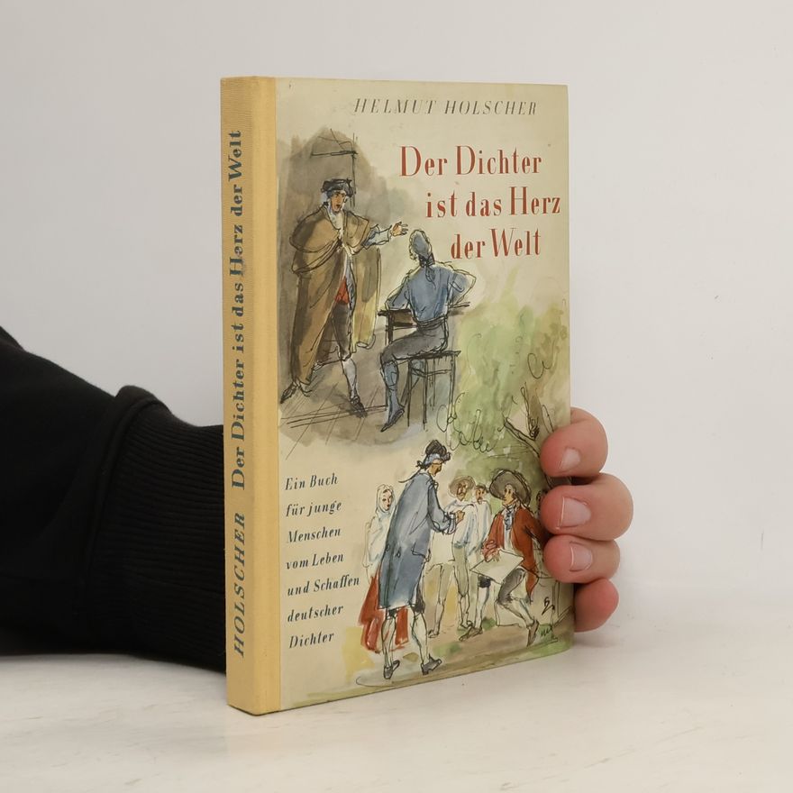 Helmut Holscher Der Dichter ist das Herz der Welt