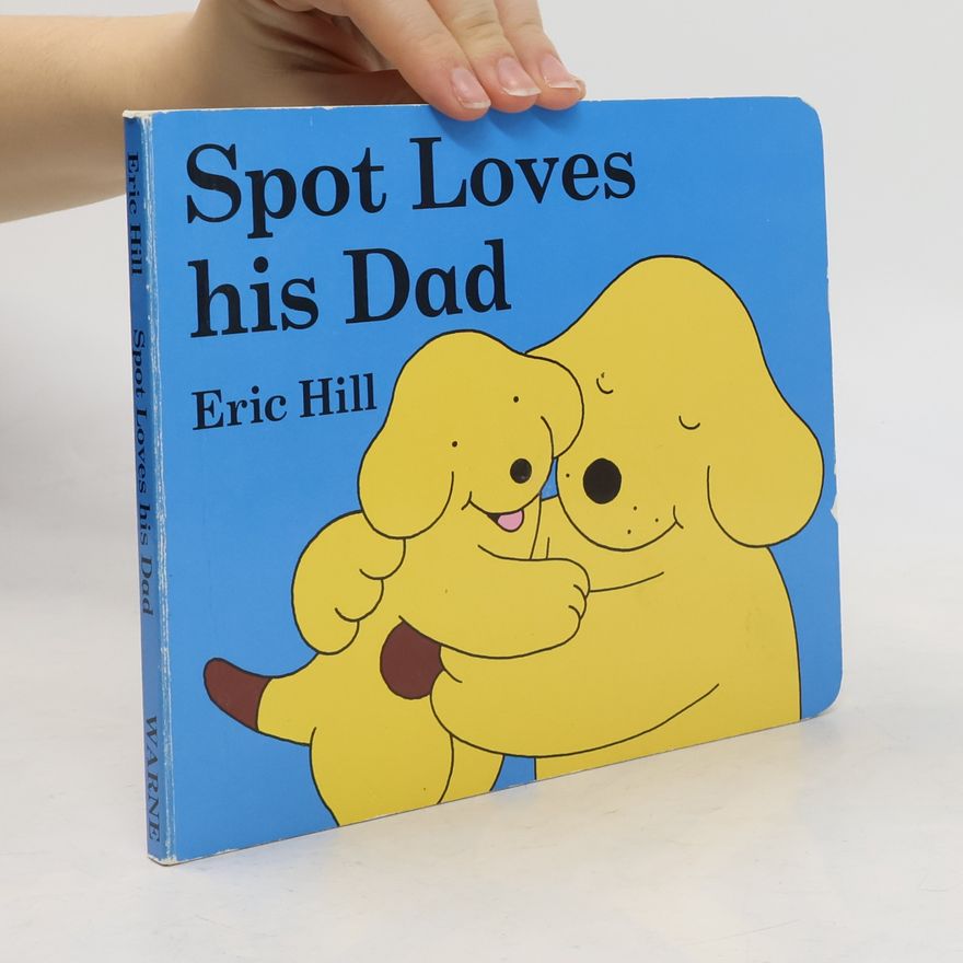Eric Hill Spot Loves his Dad