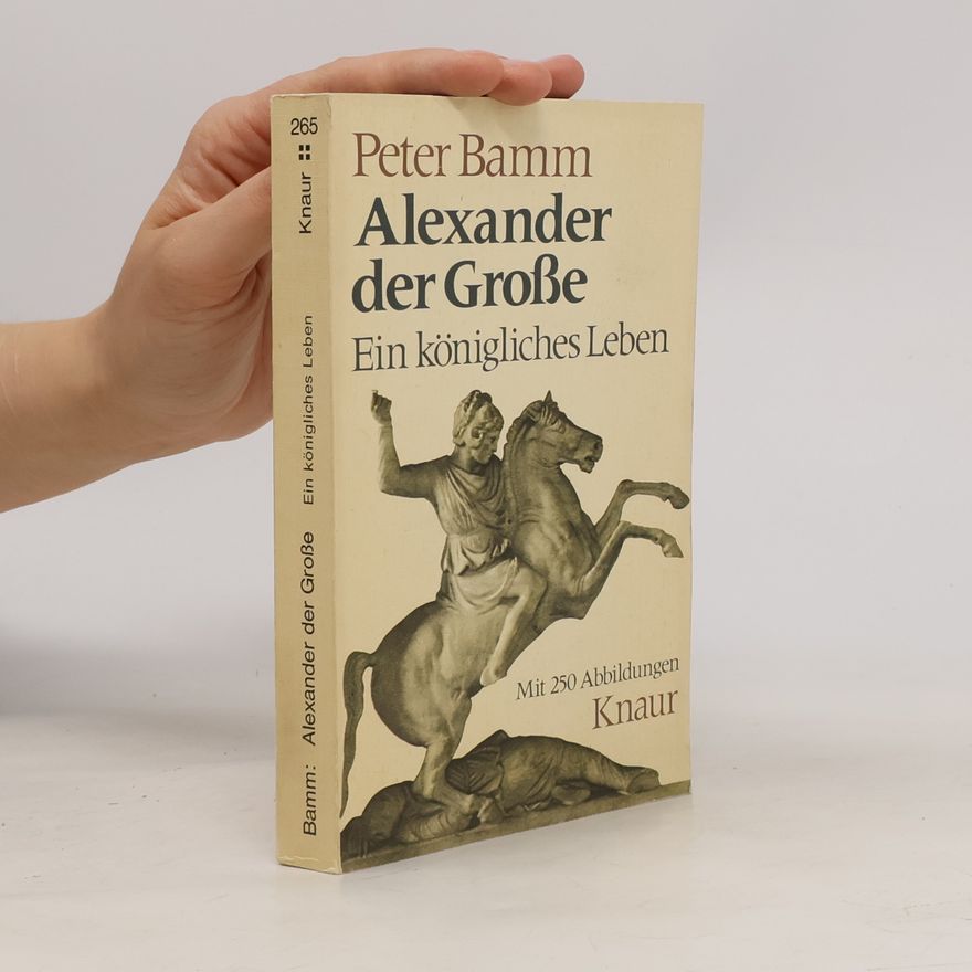 Peter Bamm Alexander der Grosse