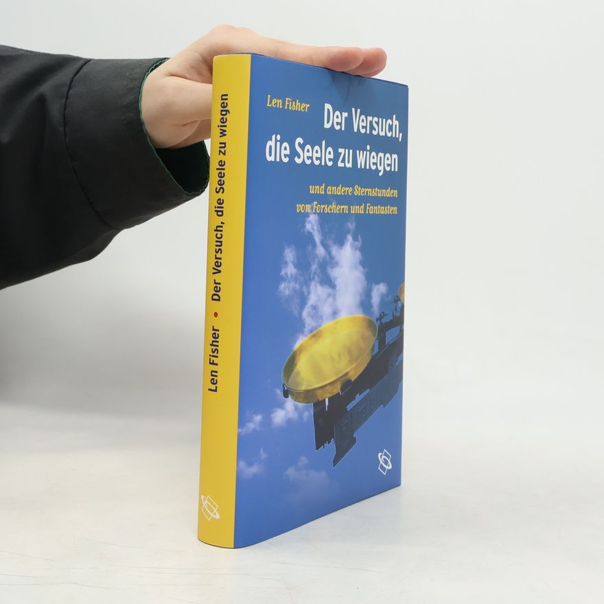 Len Fisher Der Versuch, die Seele zu wiegen
