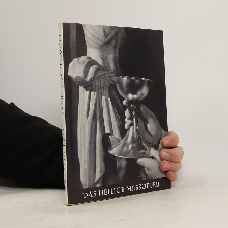 Heinrich Kunkel Das Heilige Messopfer