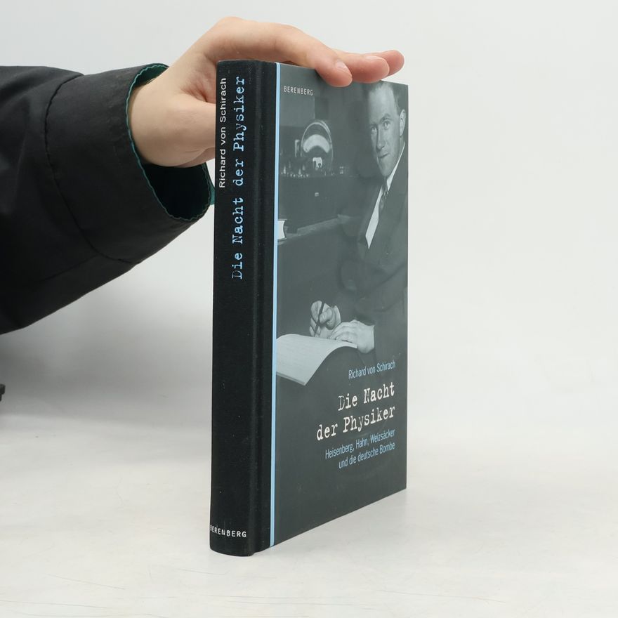 Richard von Schirach Die Nacht der Physiker