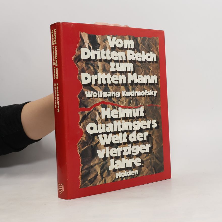 Wolfgang Kudrnofsky Vom Dritten Reich zum Dritten Mann