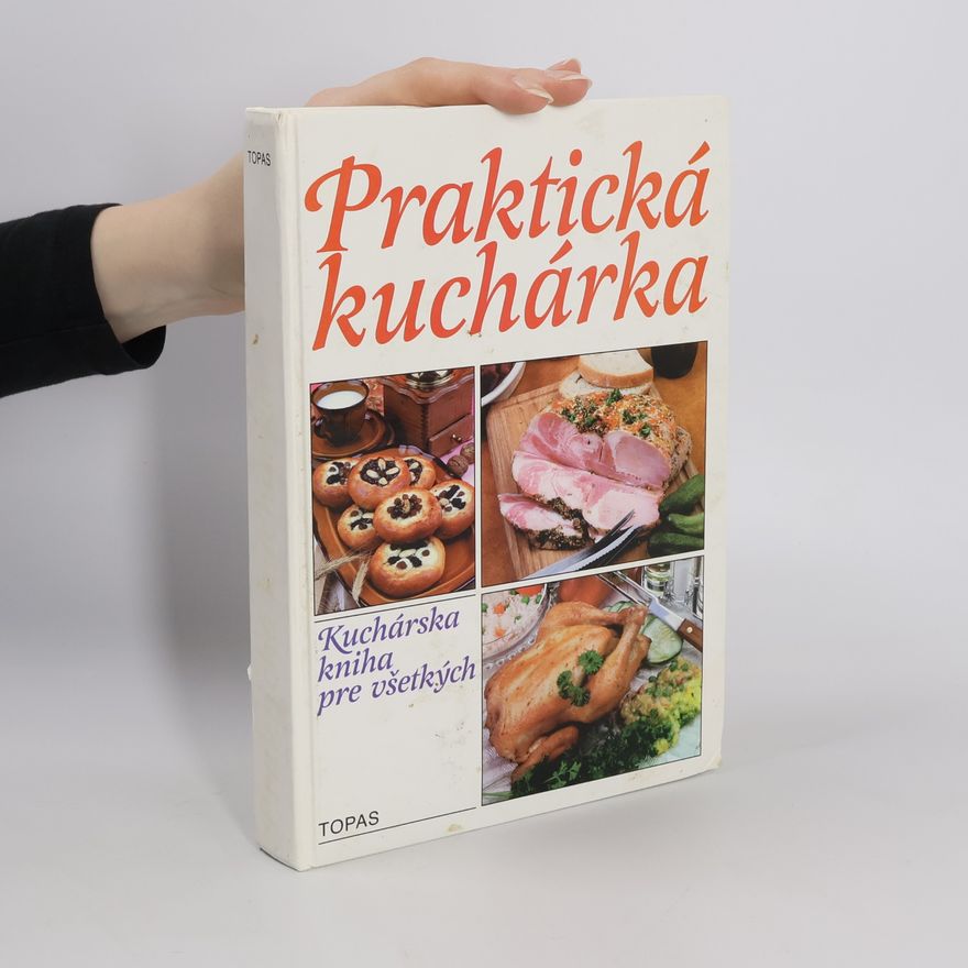 Mária Szemešová (Ing.) Praktická kuchárka