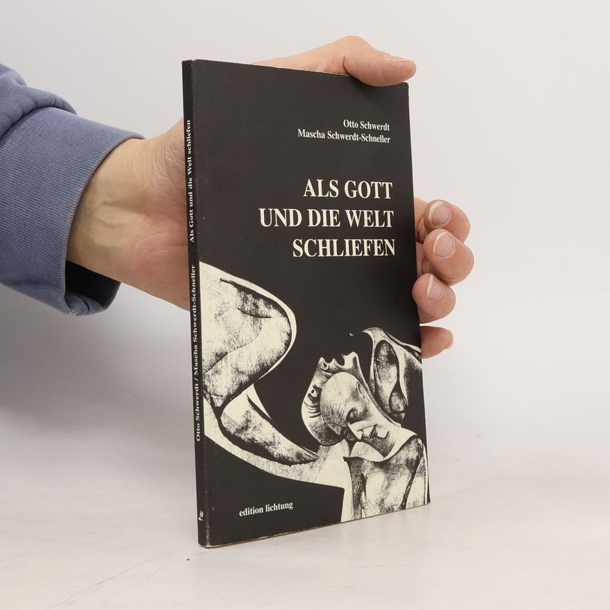 Otto Schwerdt Als Gott und die Welt noch schliefen