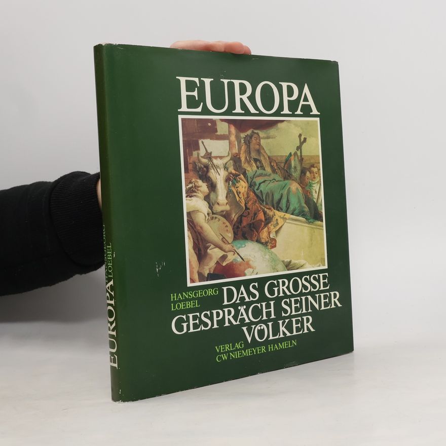 Hansgeorg Loebel Europa, das große Gespräch seiner Völker