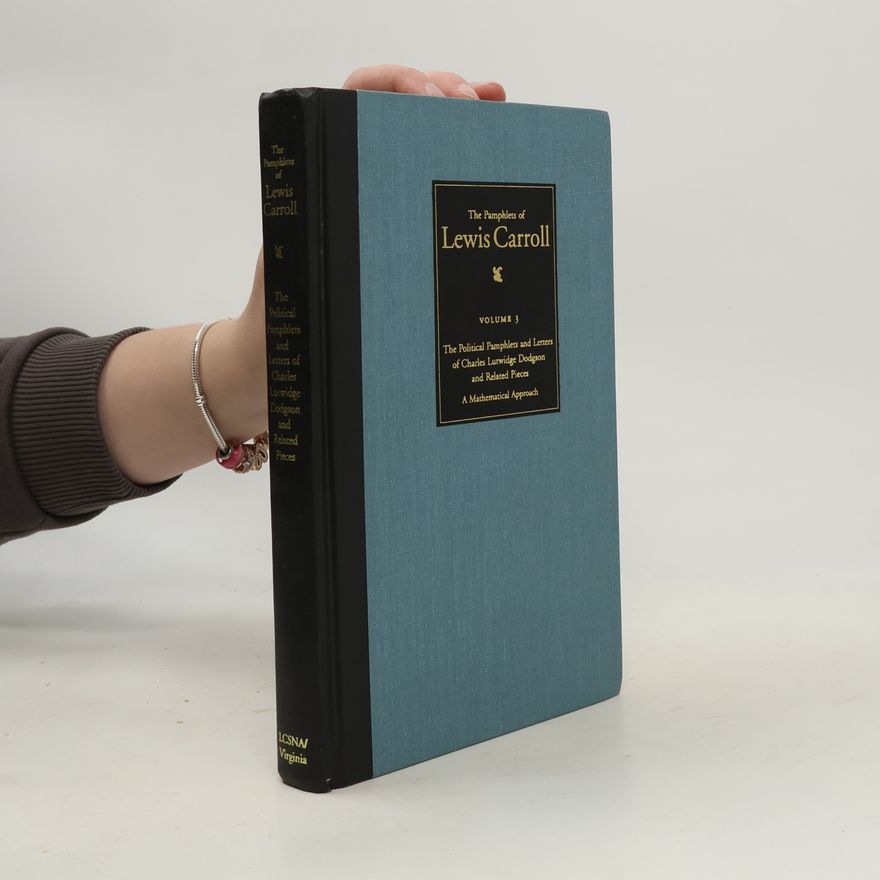 Charles Lutwidge Dodgson The Pamphlets of Lewis Carroll: Volume 3