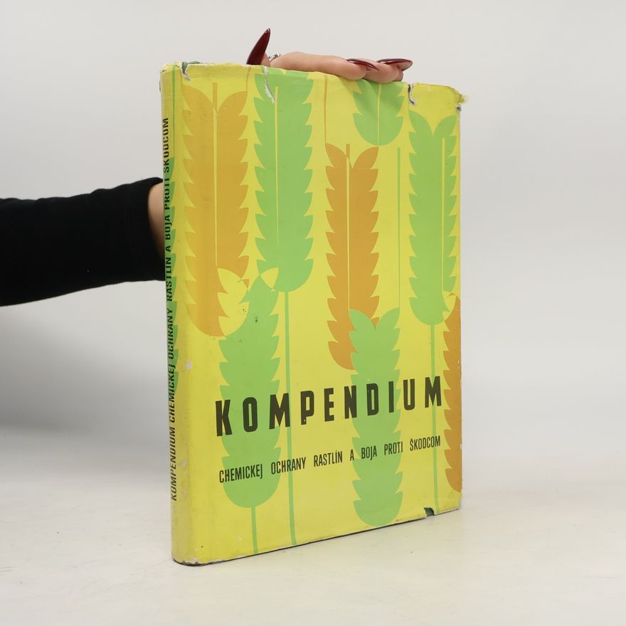 Various authors Kompendium chemickej ochrany rastlín a boja proti škodcom